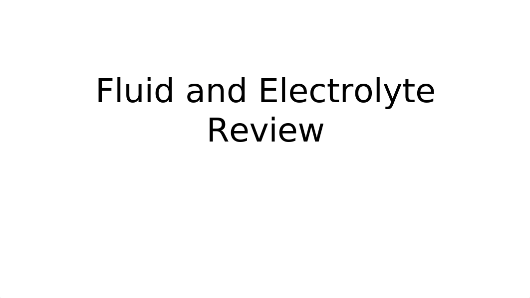 Fluid and Electrolyte Review (1).pptx_d78tkk7yp3v_page1