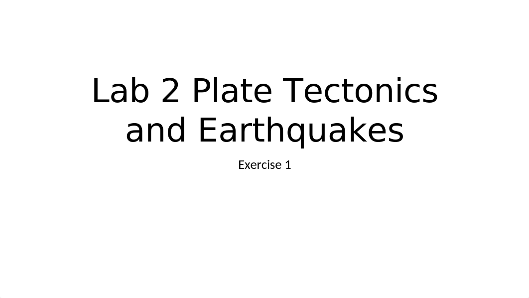 Lab 2 Plate Tectonics and Earthquakes.pptx_d7b6421j3y8_page1