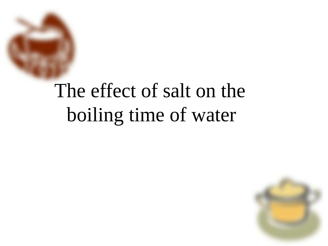 The effect of salt on the boiling time of water_d7cmbp3p058_page1