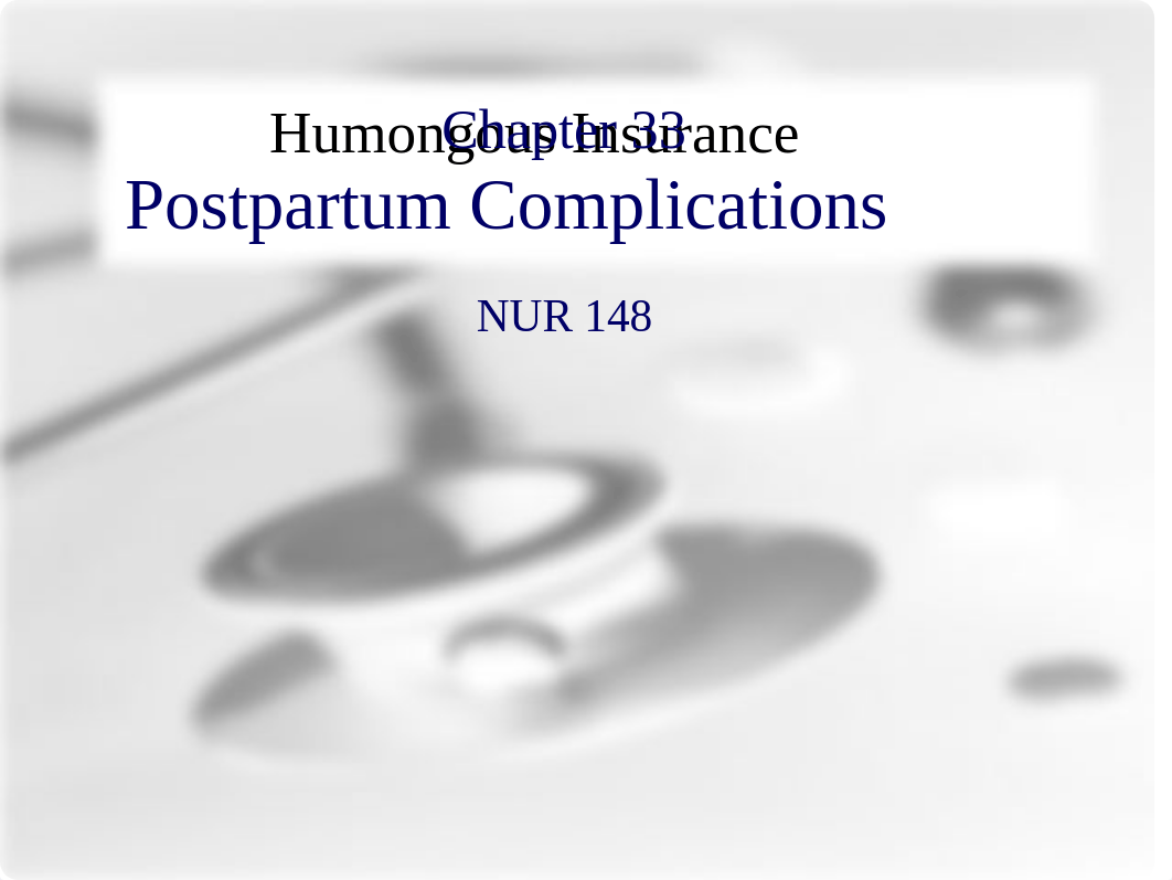 Ch. 33 - Postpartum Complications.pptx_d7edxy037cr_page1