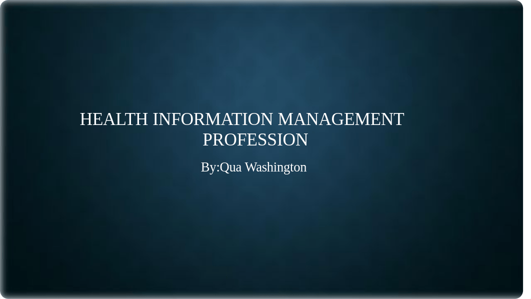 Health information management profession finished project.pptx_d7ftm459ghy_page1