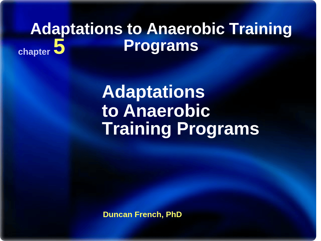 HERS 389 - Chapter 5 - Adaptations to Anaerobic Training.ppt_d7gxxndglt9_page1