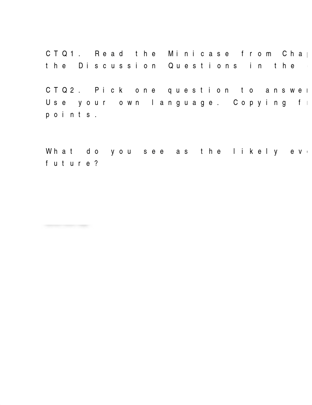 CTQ1. Read the Minicase from Chapter 4 or Chapter 5. Answer all the .docx_d7h5qccl77z_page2