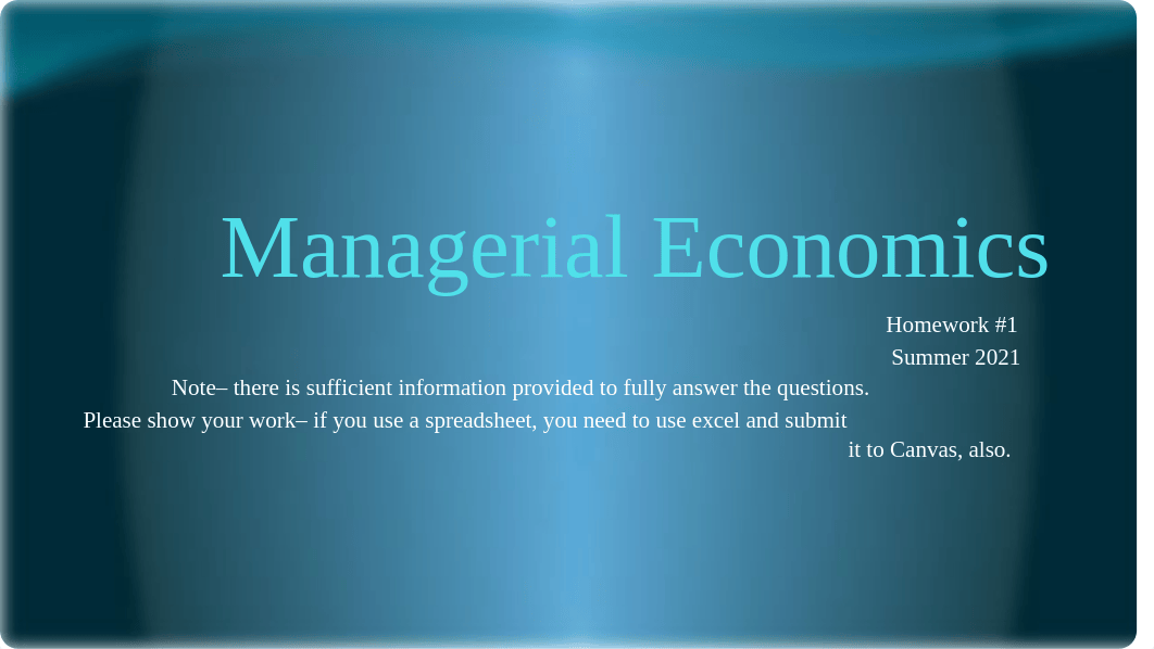 Managerial Economics Homework #1  Summer 2021.pptx_d7intjc3jpi_page1