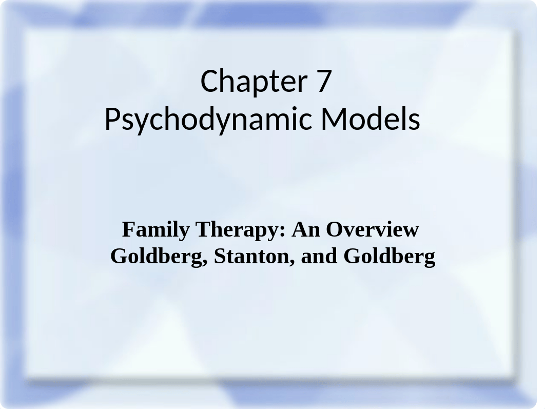 6613 Chapter 7 Psychodynamic Models Summer 2019 Online.pptx_d7ir1rrvypl_page1