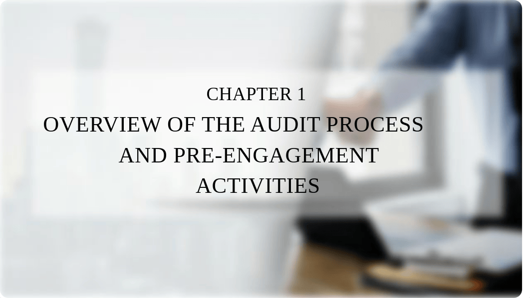 CHAPTER-1-OVERVIEW-OF-AUDIT-PROCESS-AND-PRE-ENGAGEMENT-ACTIVITIES-PPT.pdf_d7jh026ot6j_page2