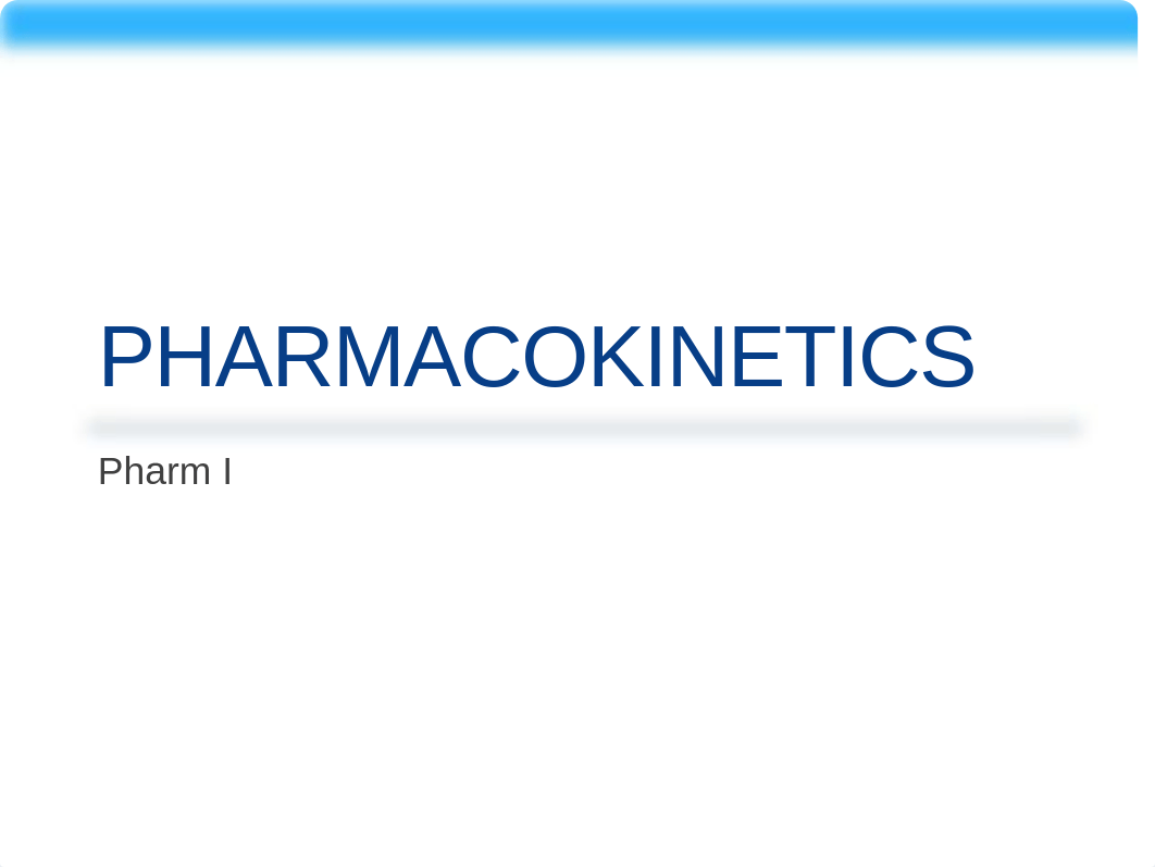 N301 week 1 Pharmacokinetics.pptx_d7kqfpf4rw0_page1