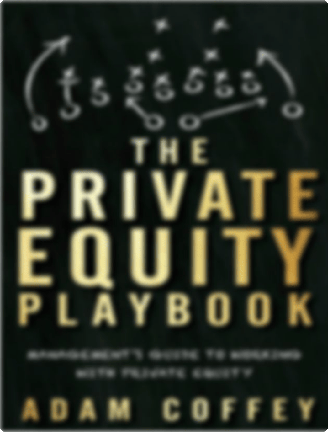 The Private Equity Playbook (Adam Coffey) (z-lib.org).pdf_d7lui235el6_page1