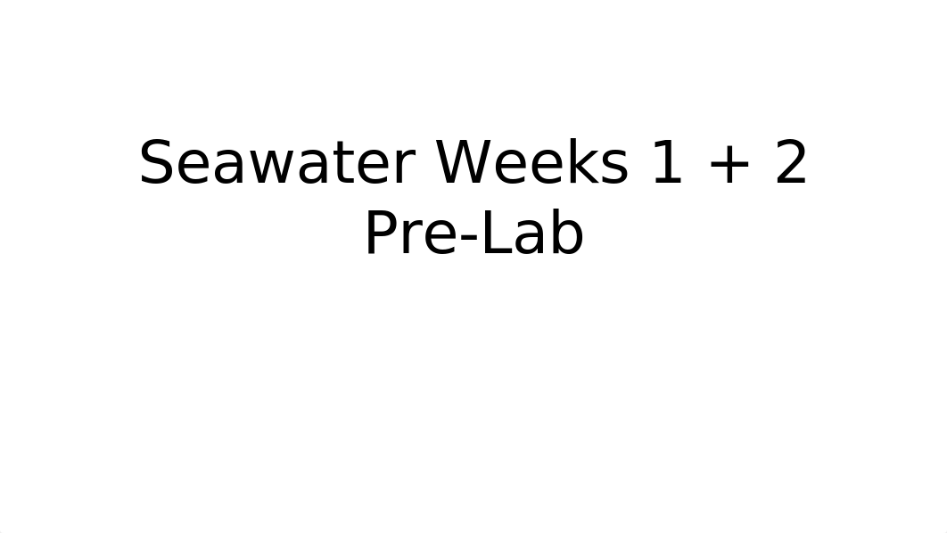 Seawater Pre-Lab Weeks 1 + 2.pptx_d7mnqmjr3j1_page1