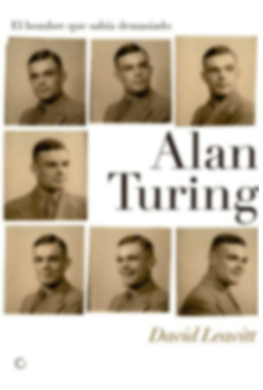 Alan Turing. El hombre que sab_a demasiado - Leavitt.pdf_d7ps1zglru9_page1