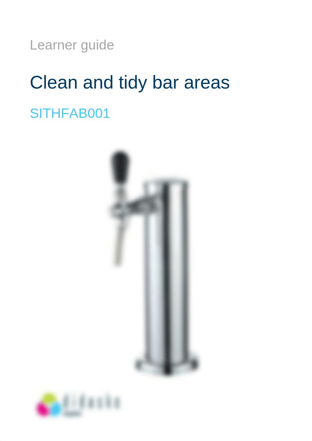 SITHFAB001 - Clean and tidy bar areas - Learner Guide.pdf_d7qkepkn3sl_page1