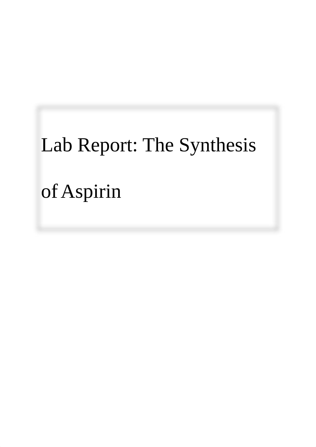 Lab Report_ The Synthesis of Aspirin.pdf_d7sxv7okoim_page1