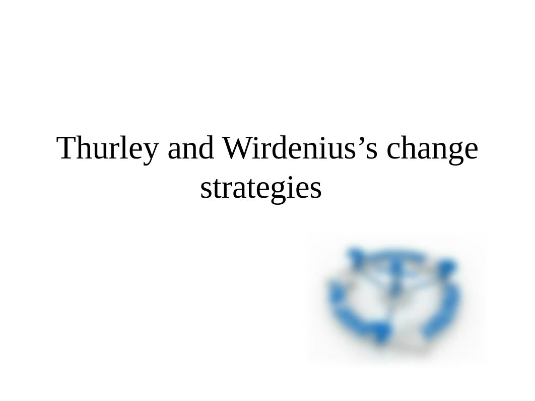 Thurley and Wirdenius's change strategies (3).ppt_d7tnusbmlln_page1