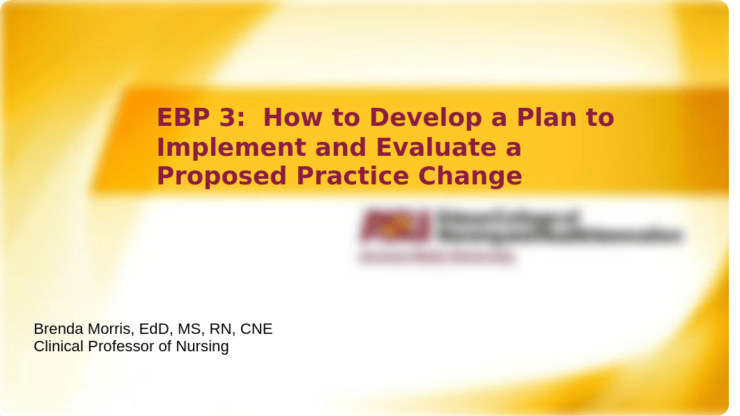 EBP 3 How to Develop a Plan to Implement and Evaluate a Proposed Practice Change.pptx_d7ue93dyvti_page1