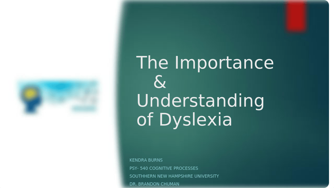 The Importance    & Understanding of Dyslexia.pptx_d7uw1nfj8fk_page1