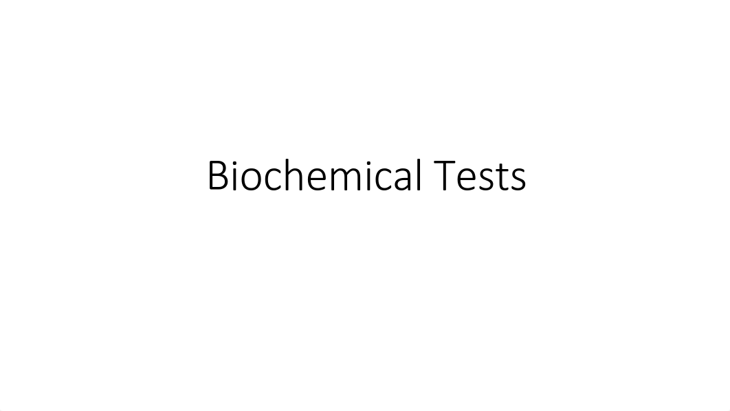 10_Biochemical Tests Lab slides_SP23.pdf_d7uzjullhlq_page1