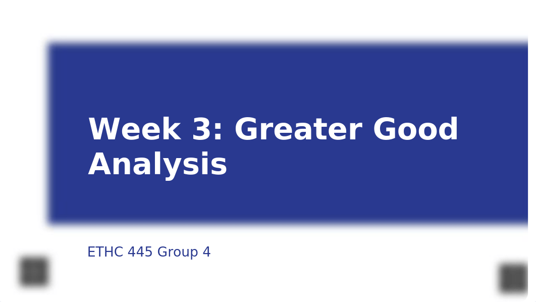 Week 3- Greater Good Analysis.pptx_d7wf593zrye_page1