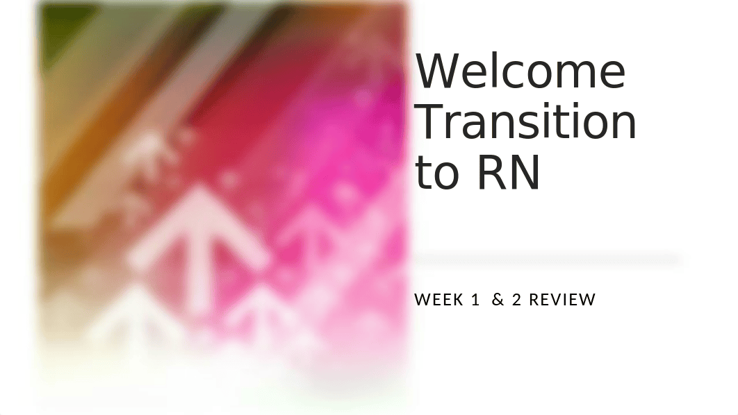 Transition_To_RN_Week_1-2_Review.pptx_d889smn6eo0_page1