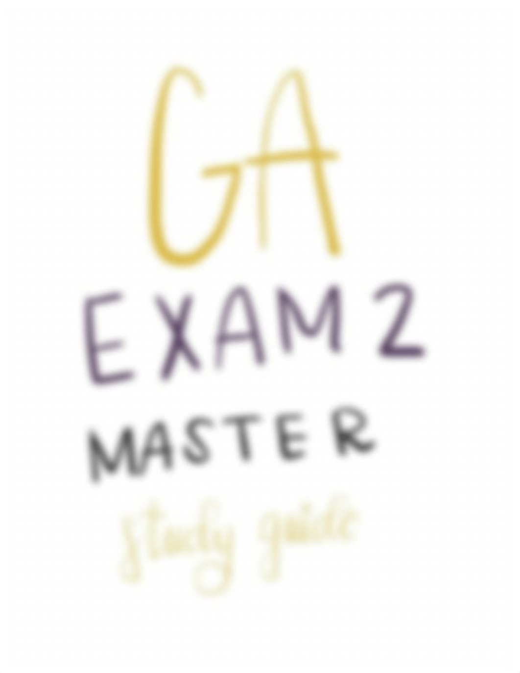 GA EXAM 2 _ MASTER STUDY GUIDE (1) 3.pdf_d8b9kf36ts7_page1