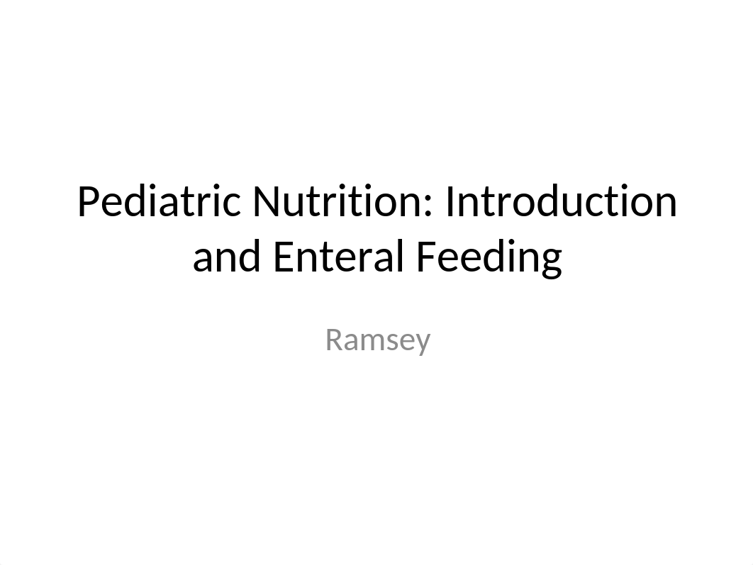 Pediatric nutrition intro and enteral feeding_d8iqzw7u6ag_page1