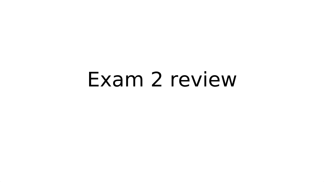 Exam+2+Review+Questions_facultyversion_2.0.pptx_d8jmjyxxa6z_page1