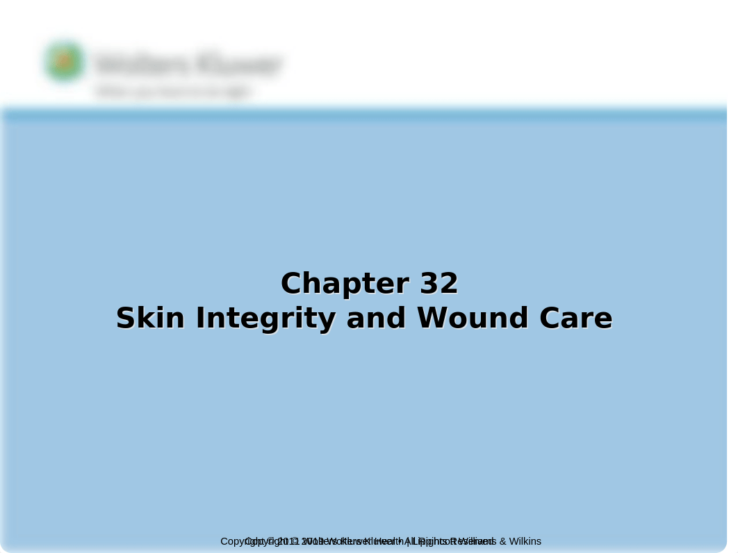 Ch. 32 Skin Integrity & Wound Care PPT.pptx_d8o3d9zjcww_page1