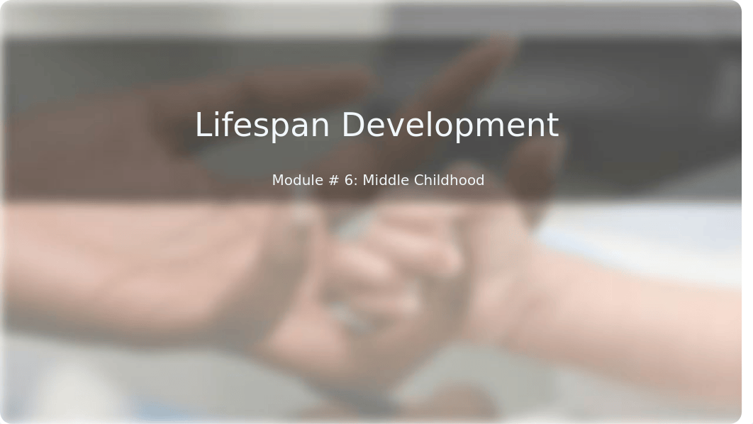 Lifespan+Development_06_Middle+Childhood.pptx_d8o86tt0pem_page1