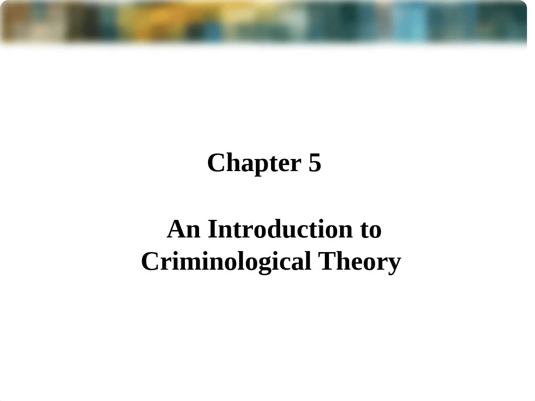 Chapter 5 - Introduction to Criminological Theory - Fall 2021.pptx_d8p3ebp3pp4_page2