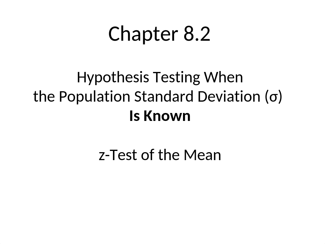 Chpt_8.2_z-test_for_a_Mean_2019_V.4.pptx.ppt_d8ptwsu0yek_page1