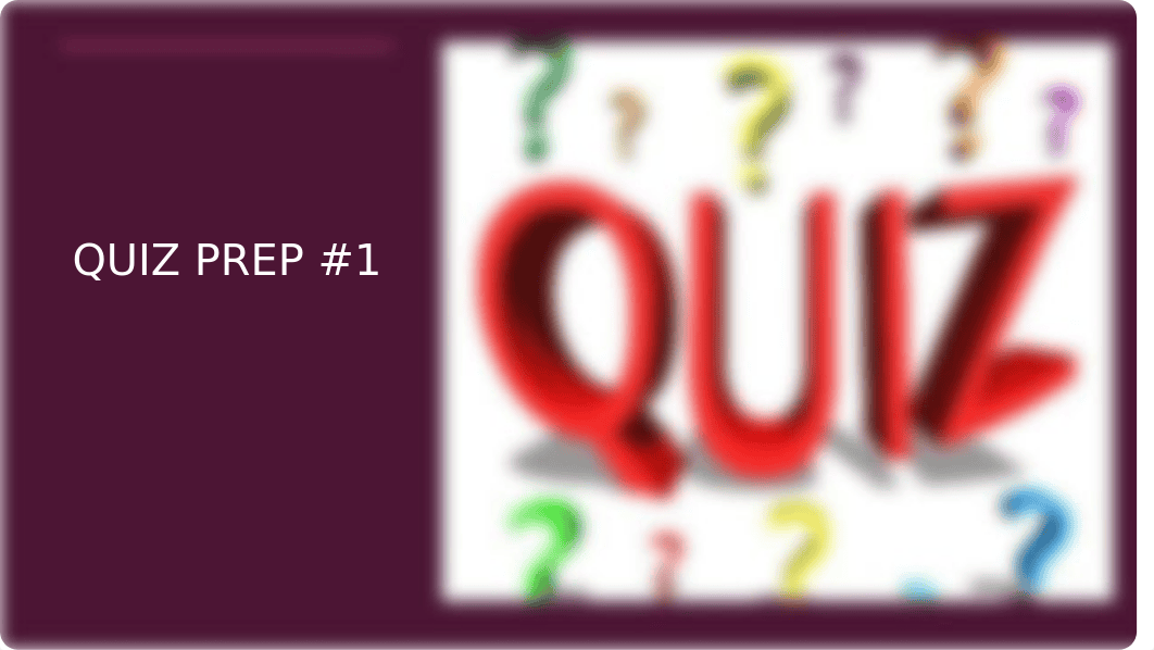 Quiz Prep #1-1.pptm_d8r8o63t52b_page1