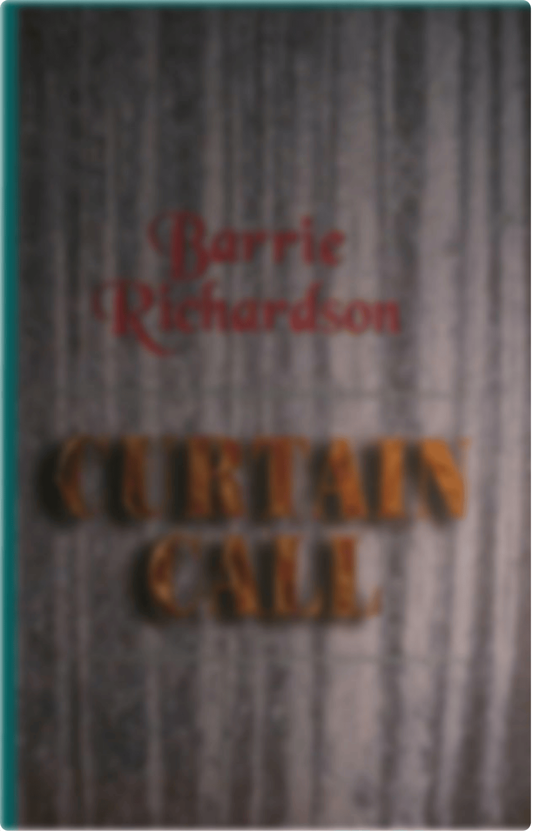 496825018-Barrie-Richardson-Curtain-Call.pdf_d8uc7pamqp4_page1