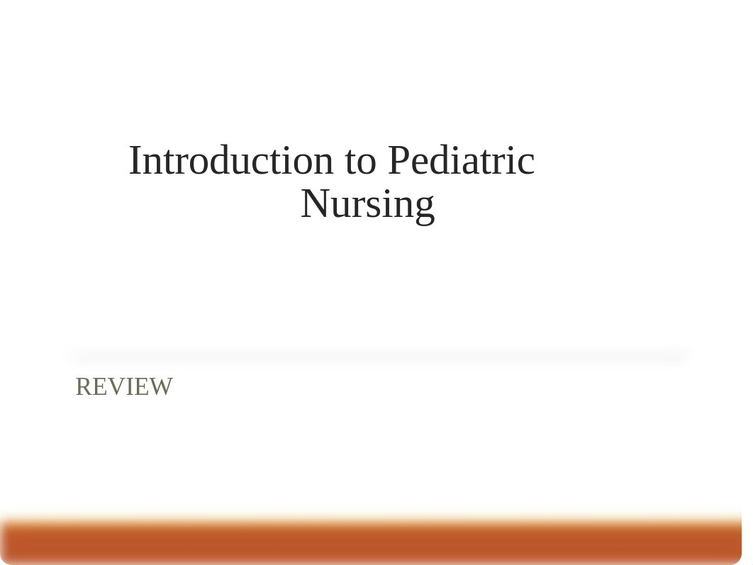 Introduction to Pediatric Nursing 2012 Student Version.ppt_d8vm3zjsqxu_page1