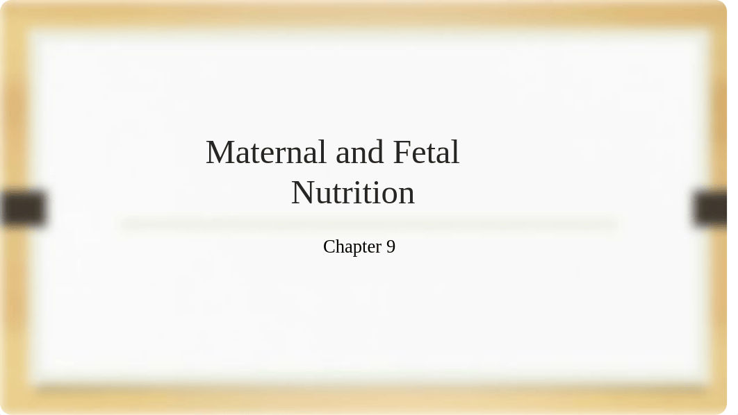 NUR 360 Ch 9 10 Maternal Fetal Nutrition and Assessment High Risk Pregnancy.pptx_d8wgxrf5mbc_page1