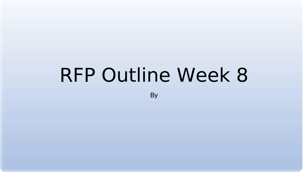 RFP Outline Week 8.pptx_d8woenzdrd6_page1