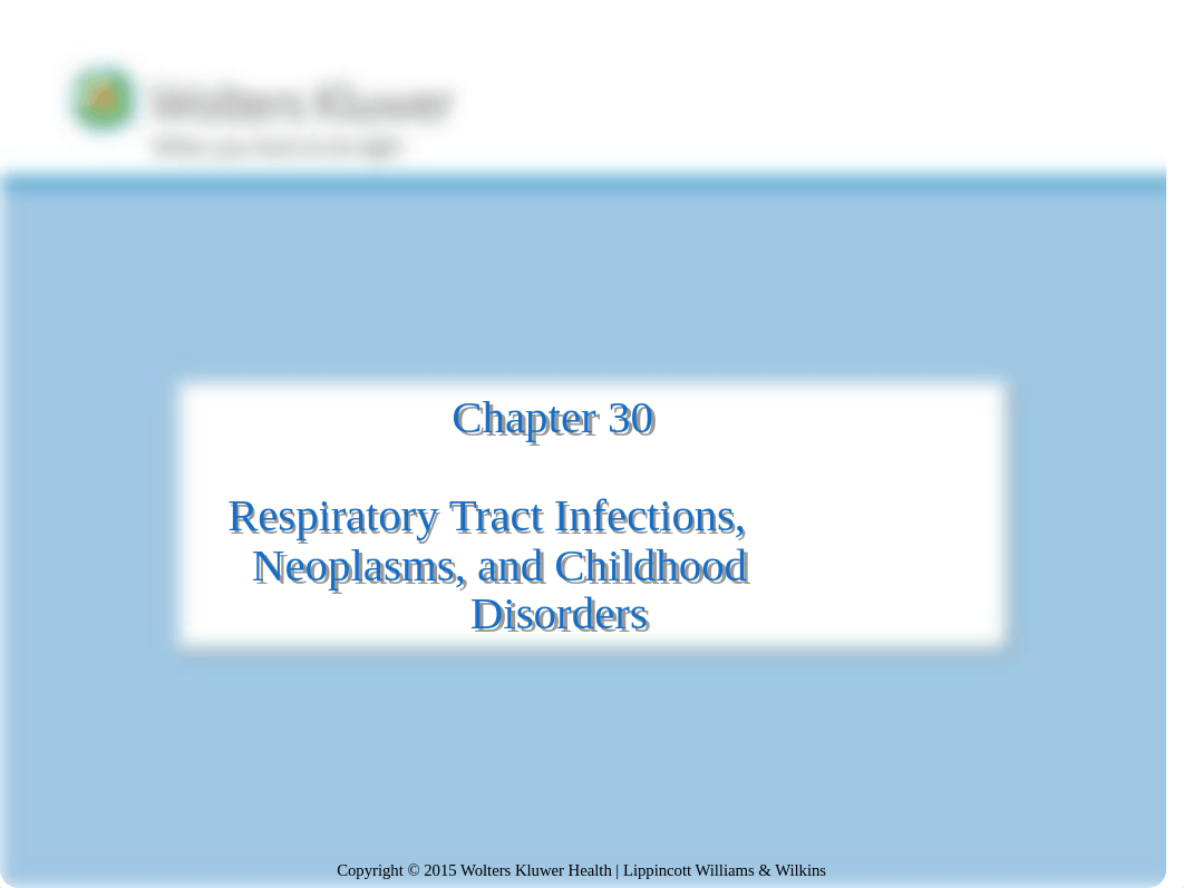 Chapter 30 - Student - Respiratory tract infections, Neoplasms & Childhood Disorders.ppt_d8xhabntynb_page1