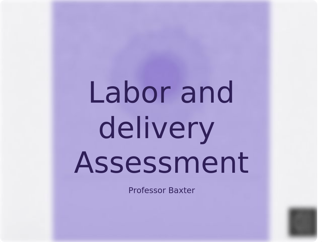 Module 3 Labor and Delivery Assessment.pptx_d8xsznzicd7_page1