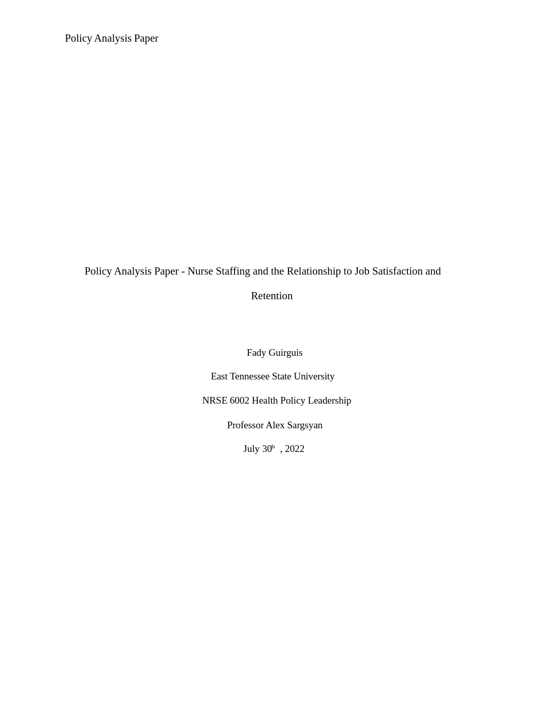 Policy Analysis Paper - Nurse Staffing and the Relationship to Job Satisfaction and Retention.docx_d91slylz28j_page1