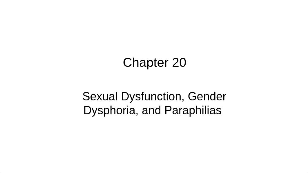 Chapter_20 Sexual Dysfunction Gender Dysphoria and Paraphilias.ppt_d92bwgmjd1i_page1