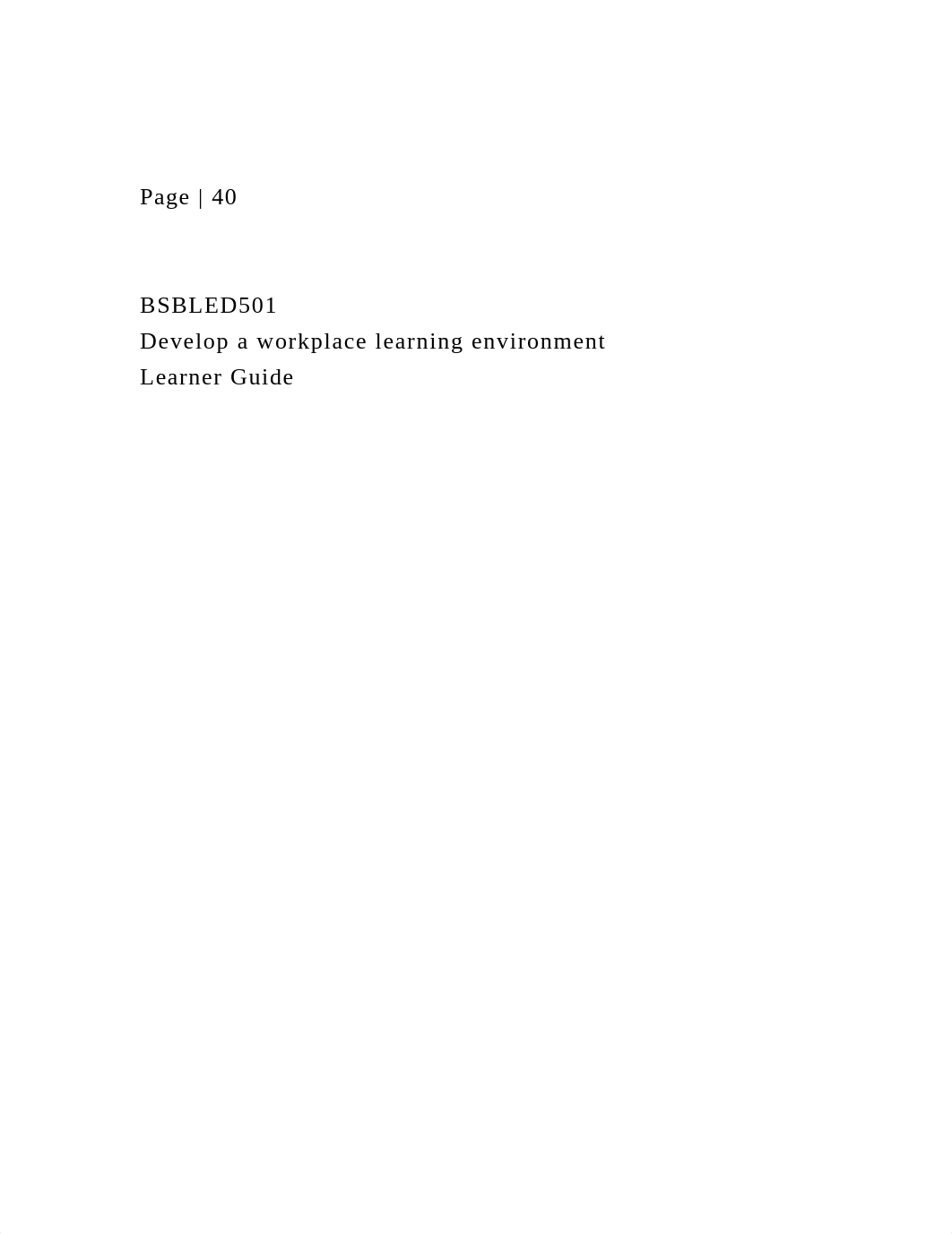 Page  40BSBLED501Develop a workplace learning environment.docx_d92r0yxnw4b_page2