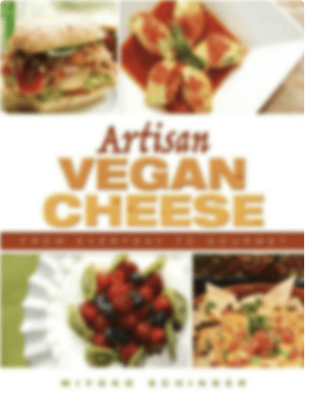 Artisan Vegan Cheese From Everyday to Gourmet - Miyoko Schinner.pdf_d95caotv0jv_page1