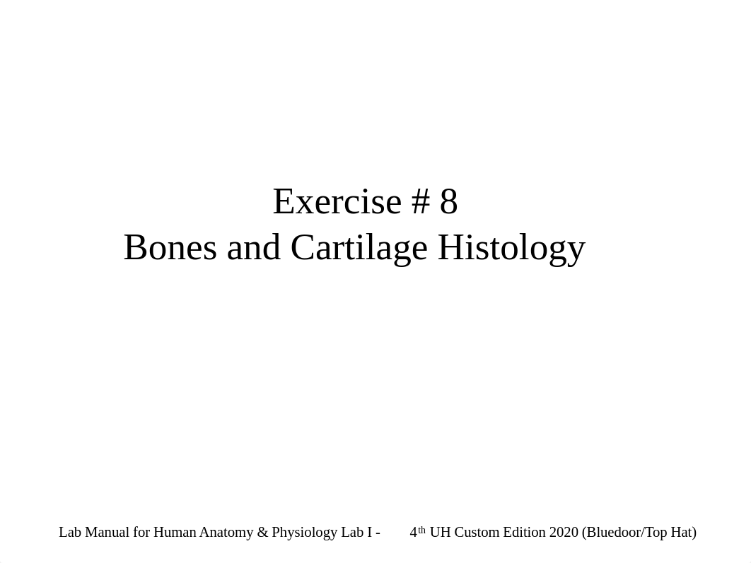 08 System Presentation1134 Ex #8 Bone and Cartilage Histology (4th Ed.).pdf_d96w8mq558q_page1