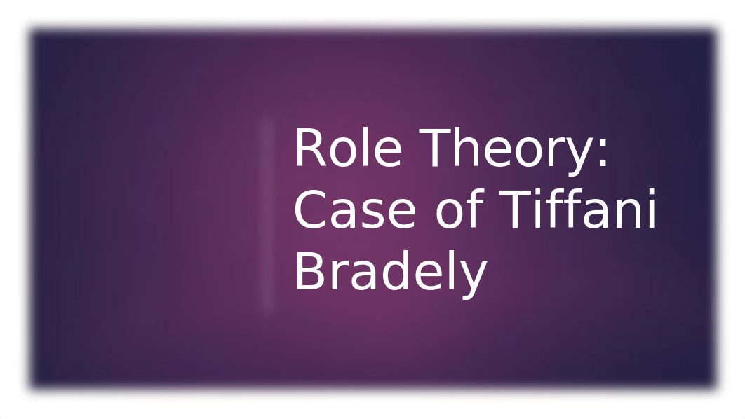 ROLE THEORY TIFFANY BRADLEY .pptx_d985ztnptut_page1