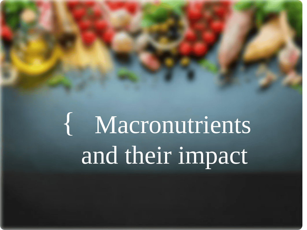 Macronutrients and their impact.pptx_d9apicvsayw_page1