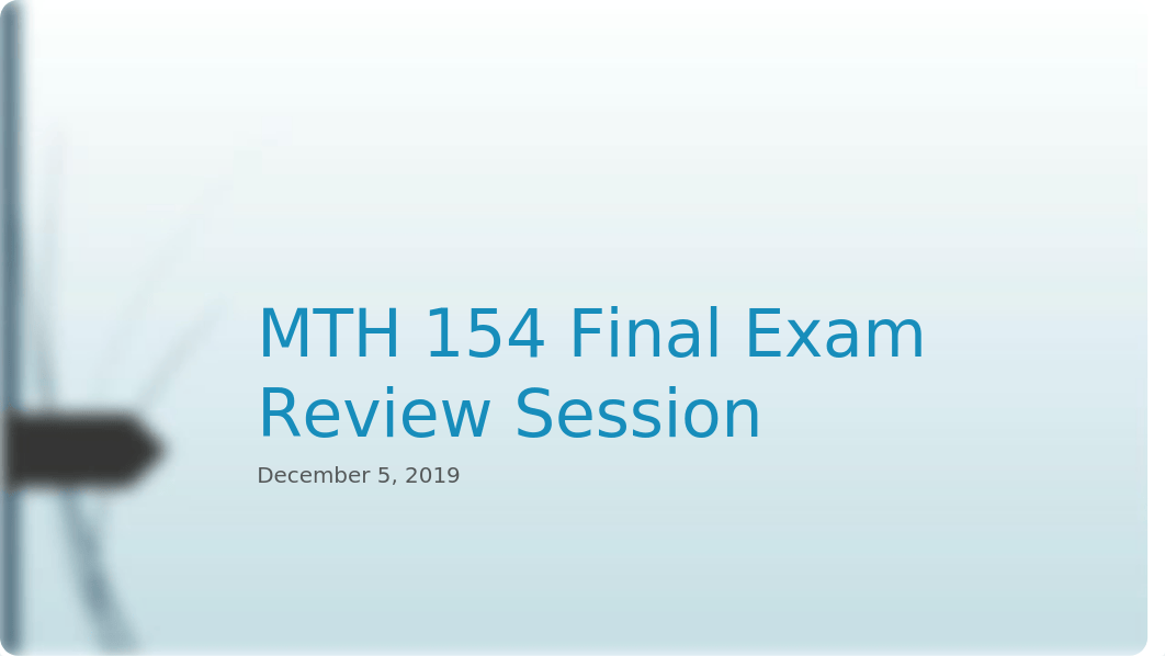 MTH 154 Final Exam Review Session-1.pptx_d9b8u77731q_page1