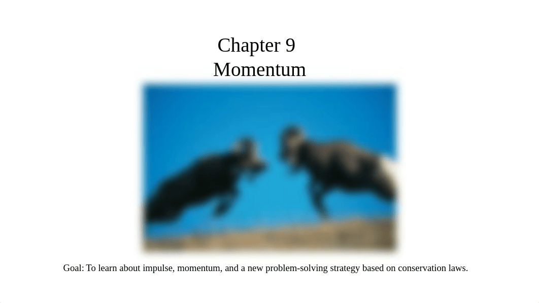 Chapter 9 PPT - PHYS 1101 F19.pptx_d9cc8muo0fs_page1