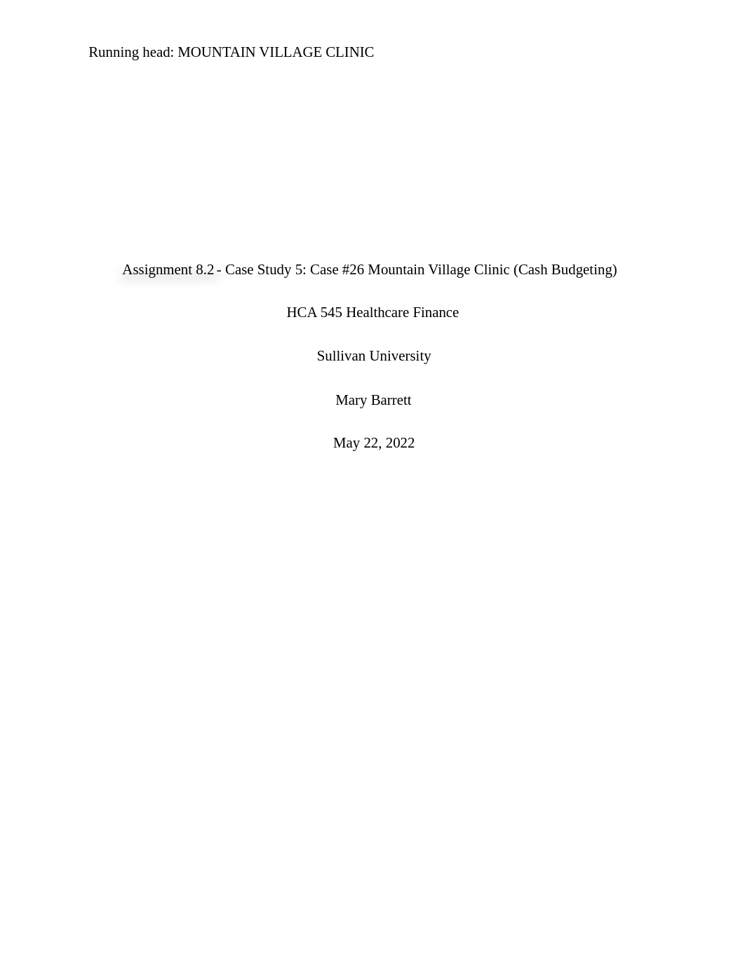 Assignment 8.2- Case Study 5 Case 26 Mountain Village Clinic (Cash Budgeting).docx_d9cn5z3acnp_page1