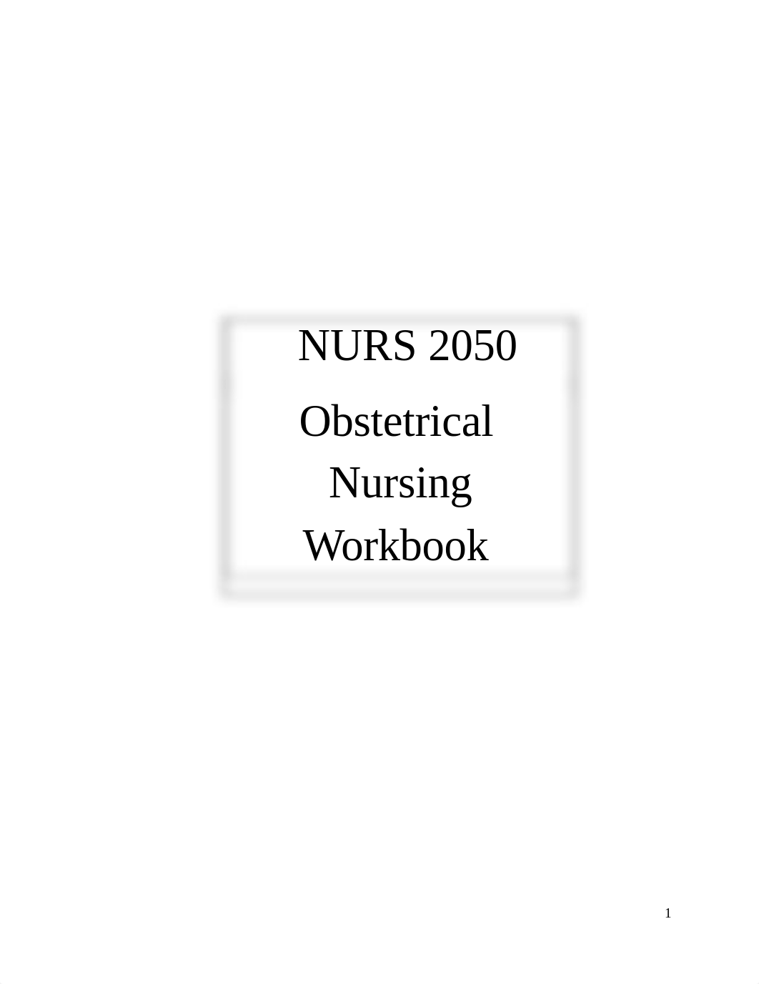 OB_Workbook NURS 2050 Spring 2022 copy.docx_d9d3919myte_page1