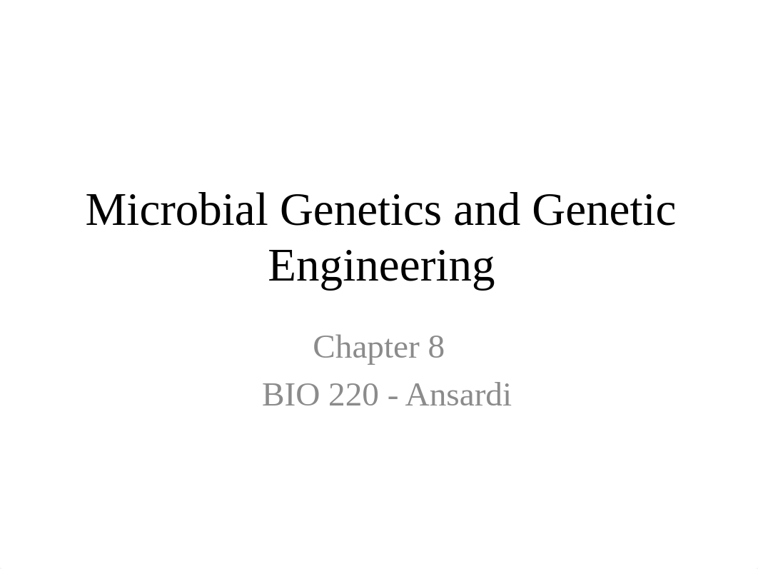 BIO220 - CHAPTER 8 AND 5 POWERPOINT  - MICROBIAL GENETICS AND VIRUSES.pptx_d9dcfa9ez3q_page1