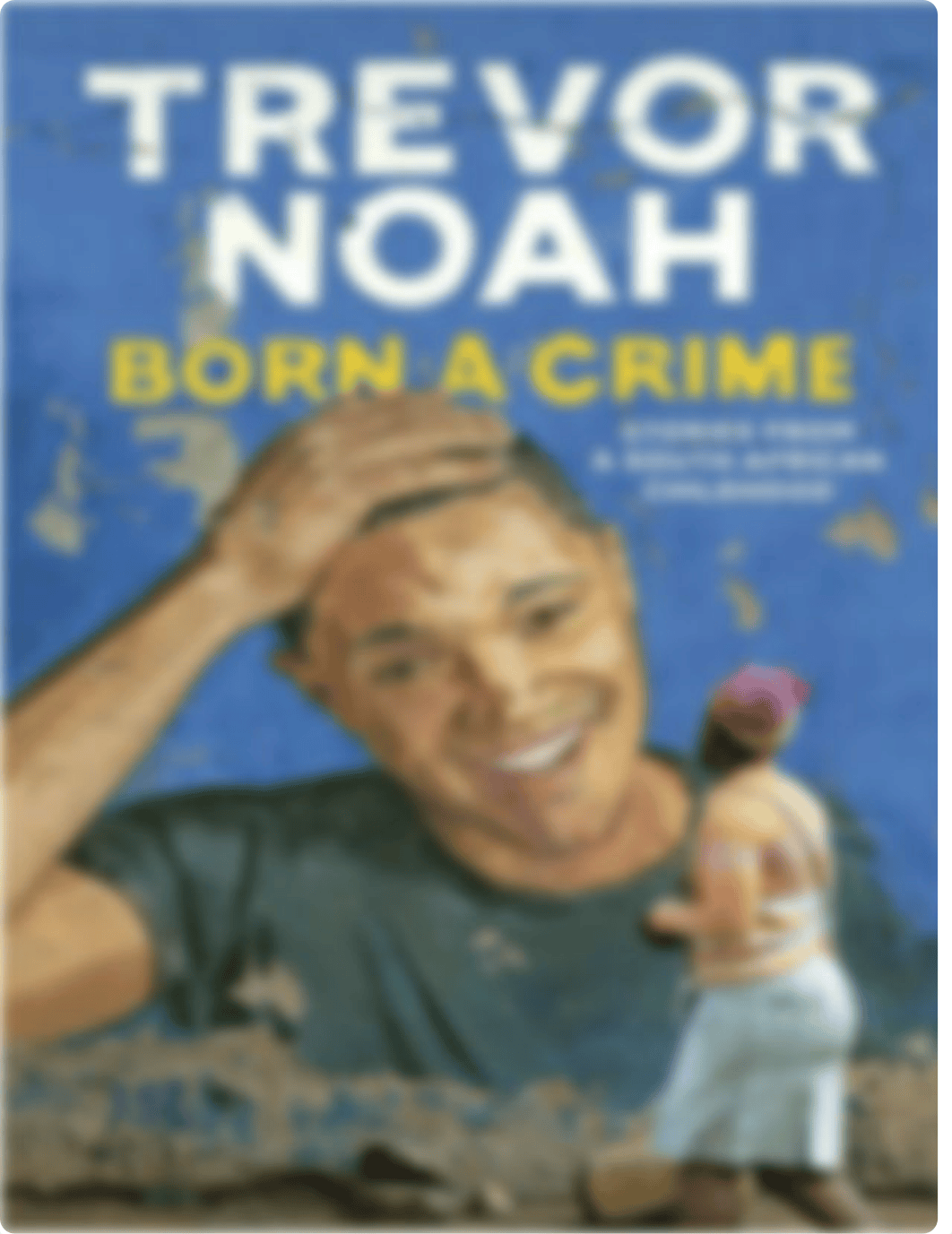 Born a Crime - Trevor Noah.pdf_d9eev7zty6k_page1