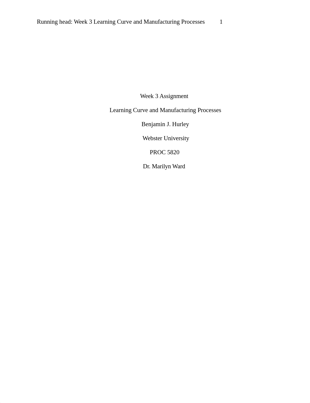 Ben Hurley PROC5820 Week 3 Assignment Learning Curve and Manufacturing Processes.docx_d9f2eo7ah7p_page1